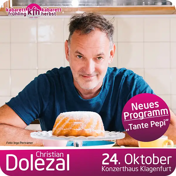 Das neue Kabarett Programm 'Tante Pepi' von Christian Dolezal live im Konzerthaus Klagenfurt am 24. Oktober 2026.