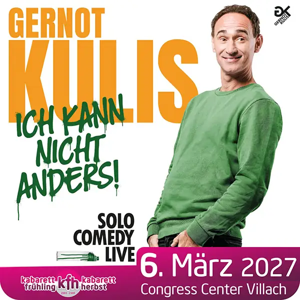 Gernot Kulis live mit seinem Programm 'Ich kann nicht anders!' am 6. März 2027 im Congress Center Villach.