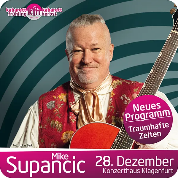 Mike Supancic mit seinem neuen Kabarett Programm 'Traumhafte Zeiten' live beim Kabarettherbst Kärnten im Konzerthaus Klagenfurt am 28. Dezember 2026.