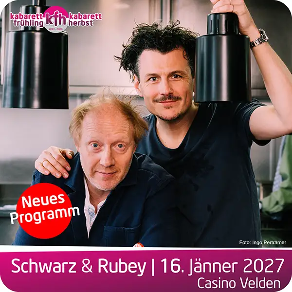Schwarz und Rubey live im Casino Velden am 16. Jänner 2027.