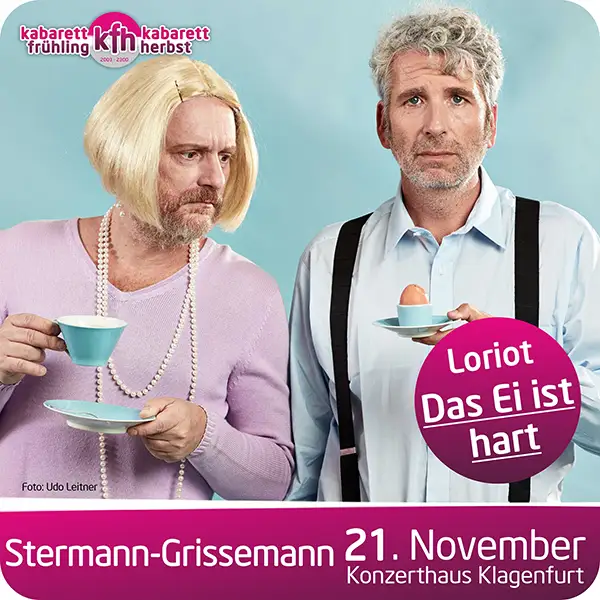 Stermann und Grissemann mit der legendären Loriot Lesung 'Das Ei ist hart' live im Konzerthaus Klagenfurt am 21. November 2026.